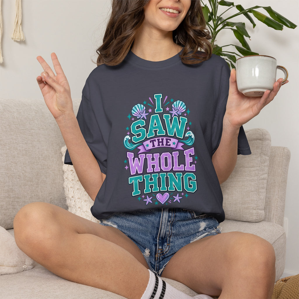 I Saw the Whole Thing Retro Graphic Tee – Colorful Funny Statement Shirt – Unisex Comfort Colors Garment-Dyed T-Shirt